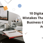 10 Digital Marketing Mistakes
