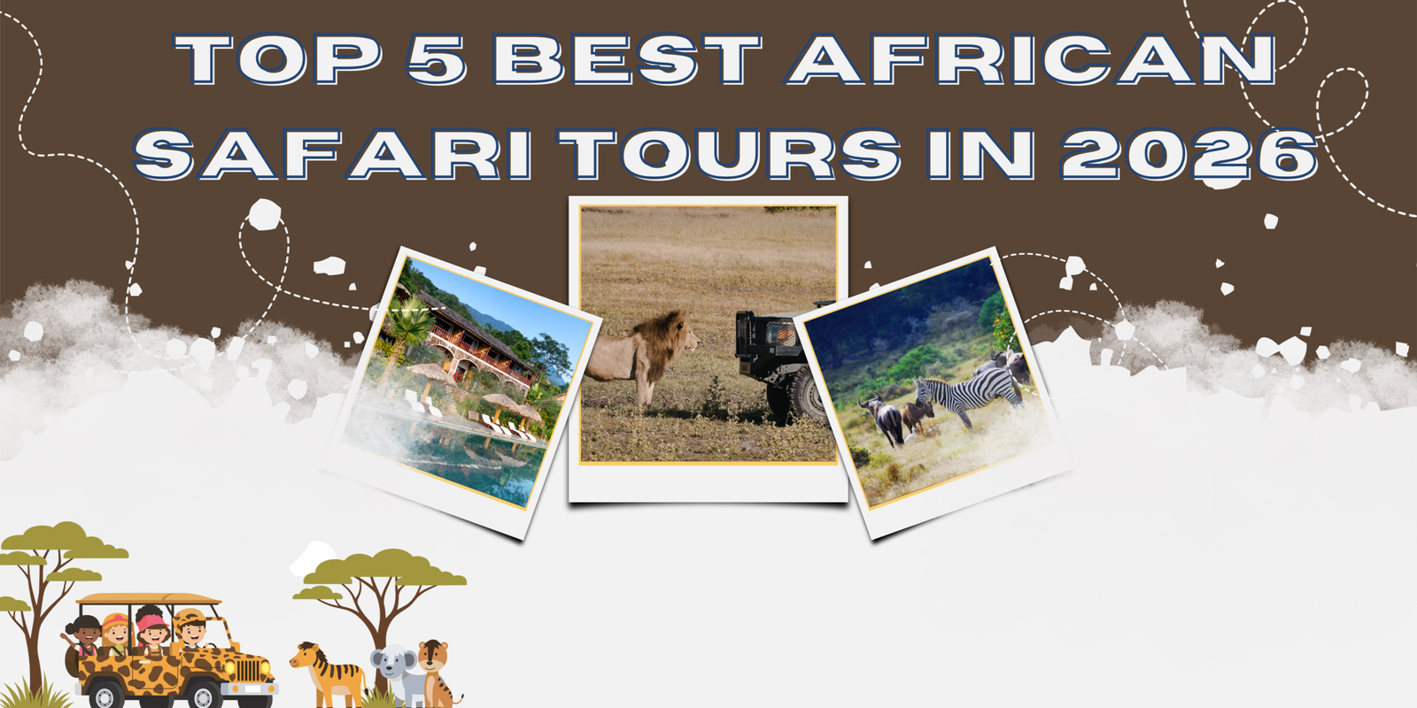 Top 5 Best African Safari Tours in 2026