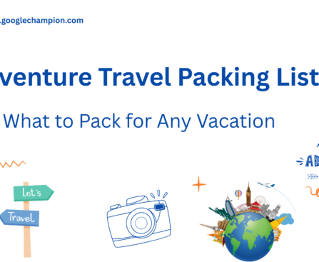 Adventure Travel Packing ListWhat to Packfor Any Vacation